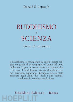 lopez donald s. jr. - buddhismo e scienza