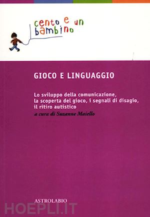 maiello suzanne (curatore); ferro a., houzel d., molinari e., priori m., urwin c. - gioco e linguaggio