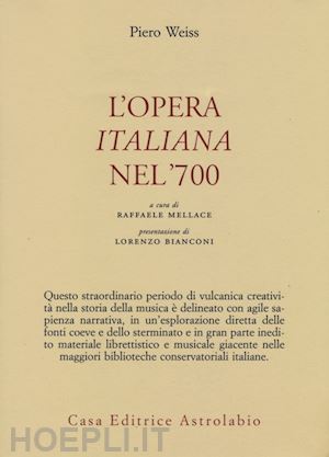 weiss p. - l'opera italiana nel 700