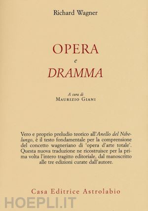 wagner richard; giani maurizio (curatore) - opera e dramma
