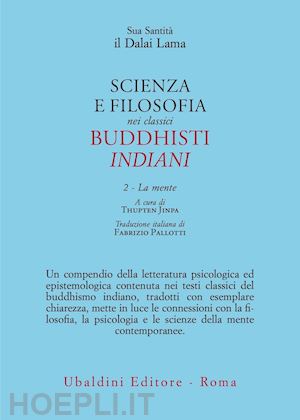 gyatso tenzin (dalai lama) - scienza e filosofia nei classici buddhisti indiani. vol. 2: la mente