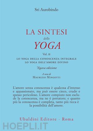 aurobindo (sri); mingotti m. (curatore) - la sintesi dello yoga . vol. 2