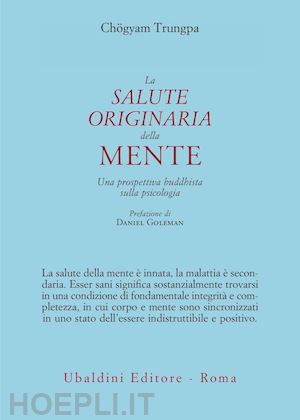 trungpa chogyam; gimian carolyn r. (curatore) - la salute originaria della mente. una prospettiva buddhista sulla psicologia