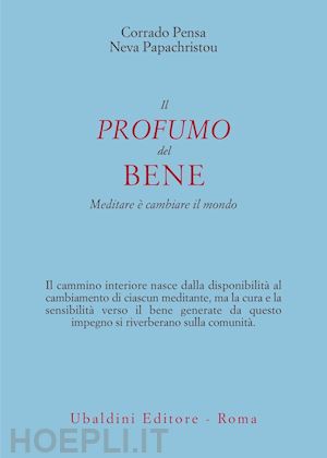 pensa corrado; papachristou neva - il profumo del bene