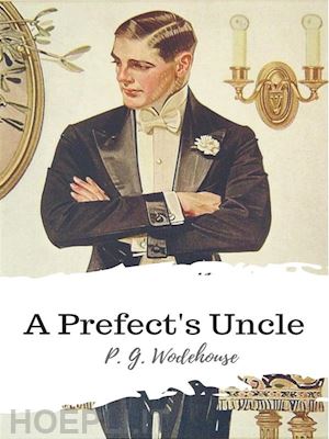 p. g. wodehouse - a prefect's uncle