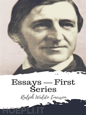 ralph waldo emerson - essays — first series
