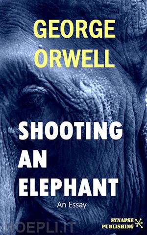 george orwell - shooting an elephant