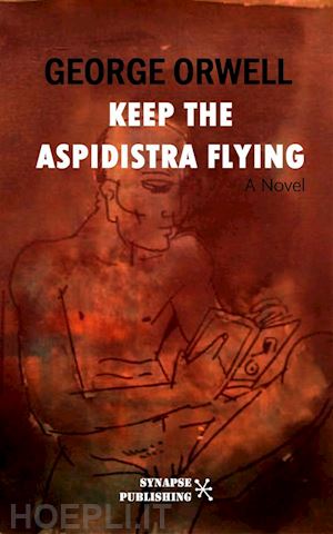 george orwell - keep the aspidistra flying