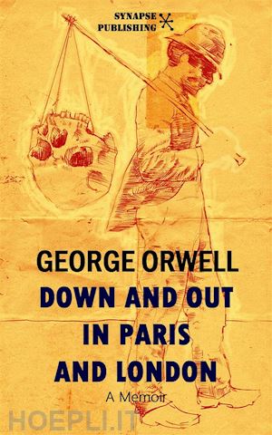 george orwell - down and out in paris and london