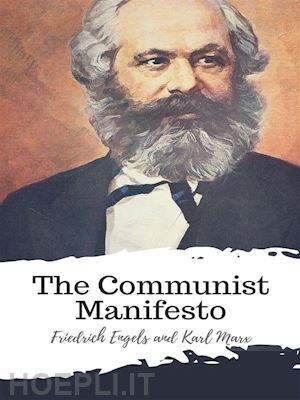 friedrich engels and karl marx - the communist manifesto