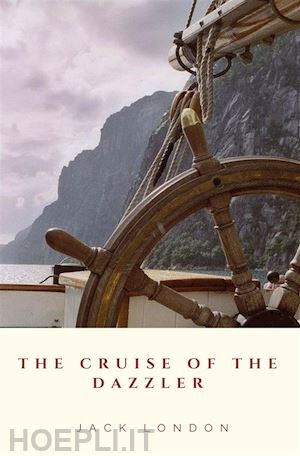 jack london - the cruise of the dazzler