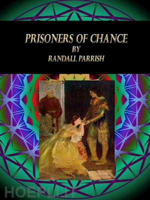 randall parrish - prisoners of chance
