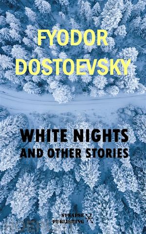 fyodor dostoevsky - white nights