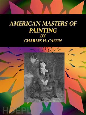 charles h. caffin - american masters of painting