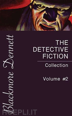 edgar wallace; cleveland moffett; mark twain; a.e.w. mason; sax rohmer; e. phillips oppenheim; edgar allan poe - the detective fiction collection #2