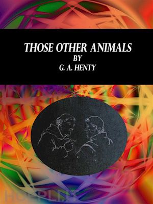 g. a. henty - those other animals