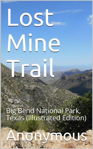 anonymous - lost mine trail / big bend national park, texas