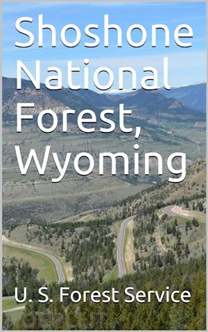 u. s. forest service - shoshone national forest, wyoming