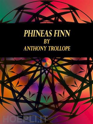 anthony trollope - phineas finn