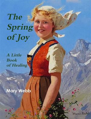 mary webb - the spring of joy: a little book of healing