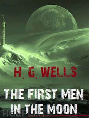 h. g. wells; bauer books - the first men in the moon