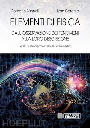 romano zannoli; ivan corazza - elementi di fisica. per le lauree di primo livello dell'area medica