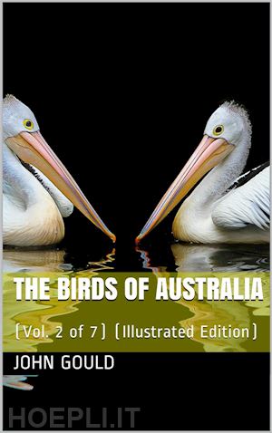 john mead gould - the birds of australia, vol. 2 of 7