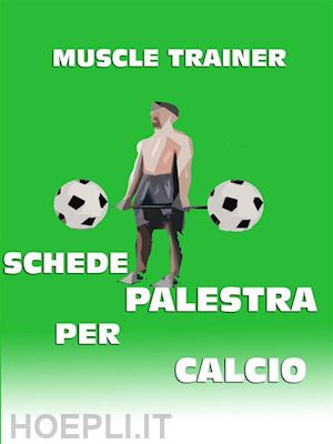 muscle trainer - schede palestra per calcio