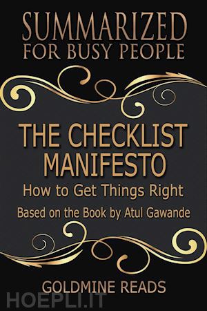 goldmine reads - the checklist manifesto - summarized for busy people