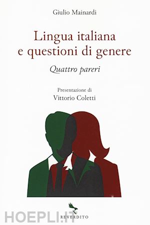 mainardi giulio - lingua italiana e questioni di genere. quattro pareri