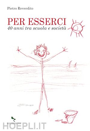 reverdito pietro - per esserci. 40 anni tra scuola e società