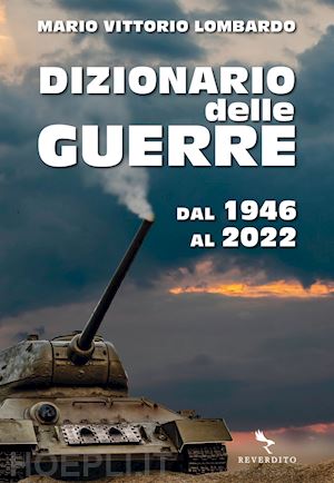 lombardo mario vittorio - dizionario delle guerre. dal 1946 al 2022