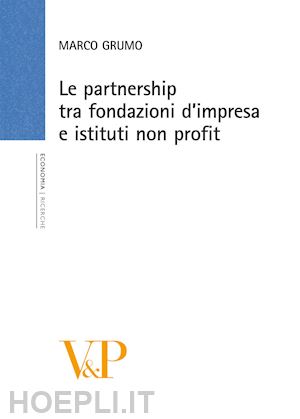 grumo marco - le partnership tra fondazioni d'impresa e istituti non profit