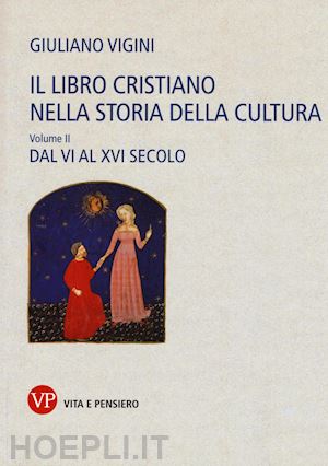 vigini giuliano - il libro cristiano nella storia della cultura . vol. 2