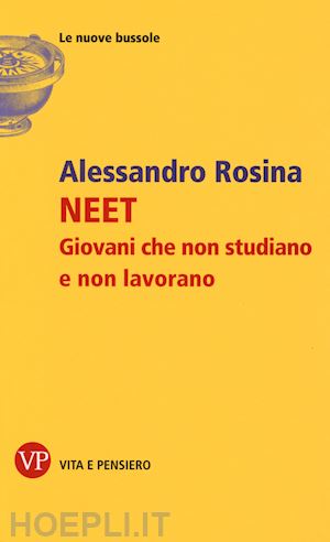 rosina alessandro - neet. giovani che non studiano e che non lavorano