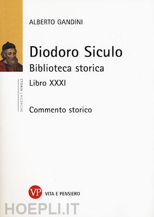 gandini alberto - diodoro siculo. biblioteca storica. libri xxxi