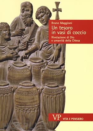 maggioni bruno - un tesoro in vasi di coccio. rivelazione di dio e umanita' della chiesa
