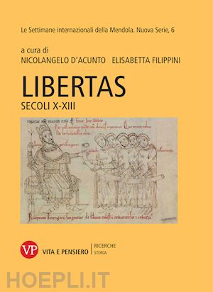 d'acunto nicolangelo; filippini elisabetta - libertas. secoli x-xiii