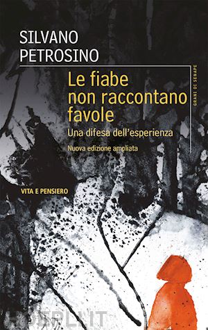 petrosino silvano - le fiabe non raccontano favole