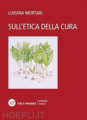 mortari luigina - sull'etica della cura