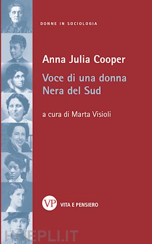 cooper anna julia; visioli m. (curatore) - voce di una donna nera del sud