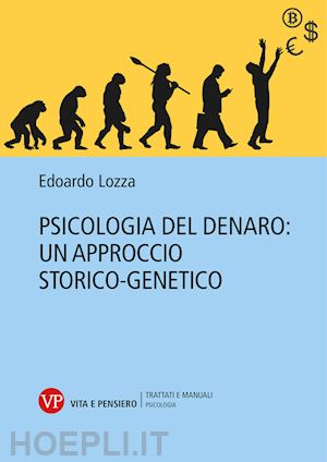 lozza edoardo - psicologia del denaro: un approccio storico-genetico
