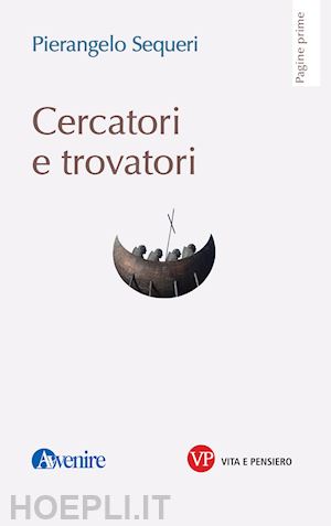 sequeri pierangelo - cercatori e trovatori