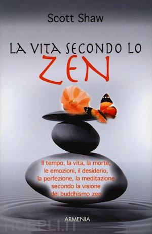 shaw scott - la vita secondo lo zen