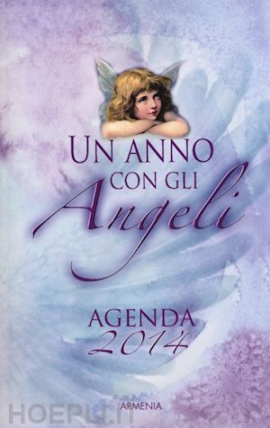 aa.vv. - un anno con gli angeli. agenda 2014