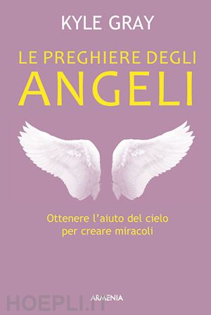 gray kyle - le preghiere degli angeli