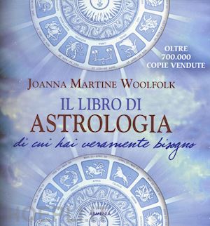 woolfolk joanna martine - il libro di astrologia di cui hai veramente bisogno