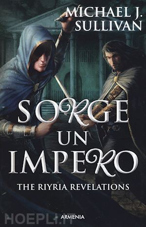 sullivan michael j. - sorge un impero. the riyria revelations. vol. 2