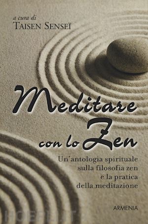 sensei taisen (curatore) - meditare con lo zen