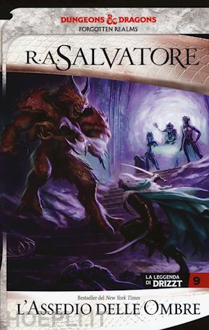 salvatore r. a. - l'assedio delle ombre. la leggenda di drizzt. forgotten realms . vol. 9